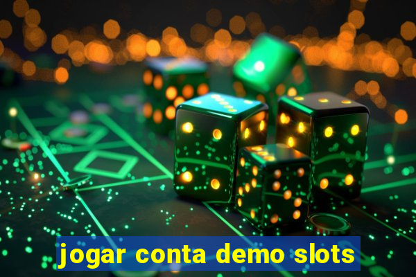 jogar conta demo slots